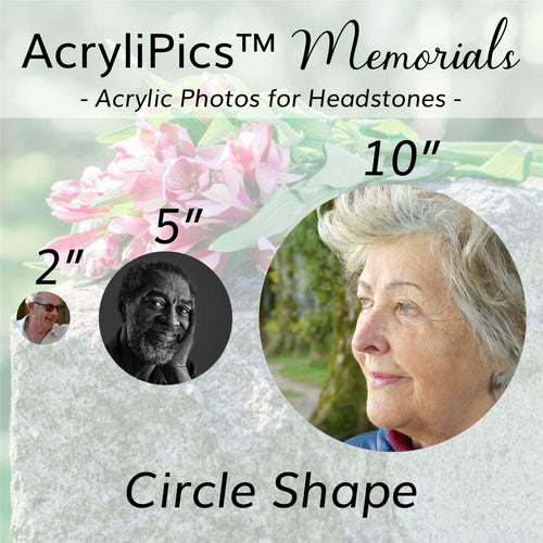 CIRCLE AcryliPics™ Memorials - Tombstones & Headstones Acrylic Photos